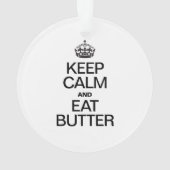 CALM behalten UND BUTTER ESSEN Ornament (Rückseite)