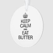 CALM behalten UND BUTTER ESSEN Ornament (Vorderseite)