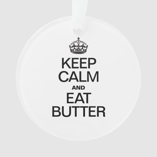 CALM behalten UND BUTTER ESSEN Ornament (Vorderseite)