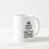 CALM behalten UND COOKIE-CUTTER VERWENDEN Kaffeetasse (VorderseiteRechts)