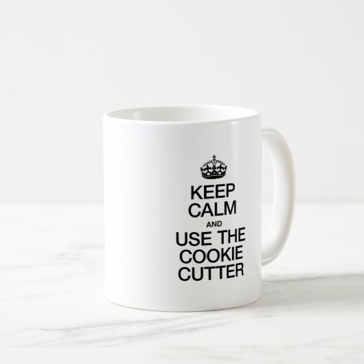 CALM behalten UND COOKIE-CUTTER VERWENDEN Kaffeetasse (VorderseiteRechts)