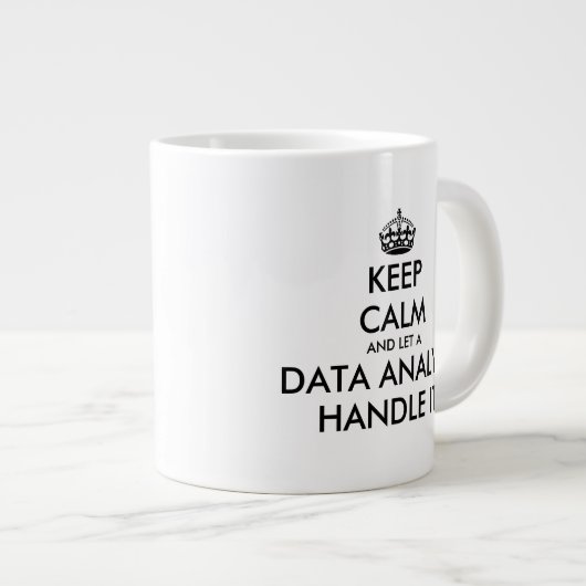 Calm behalten und ein Datenanalytiker gelassen, da Jumbo-Tasse (Vorderseite Rechts)