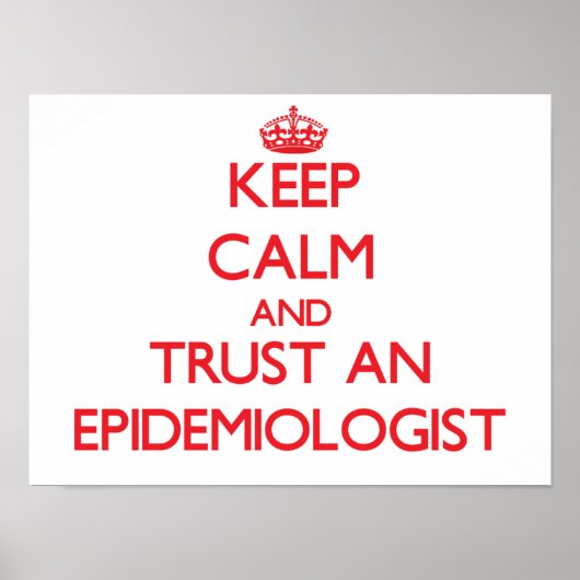 Calm behalten und einem Epidemiologen vertrauen Poster (Vorne)