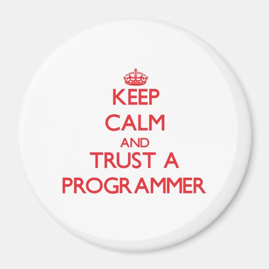 Calm behalten und einem Programmierer vertrauen Magnet (Vorne)