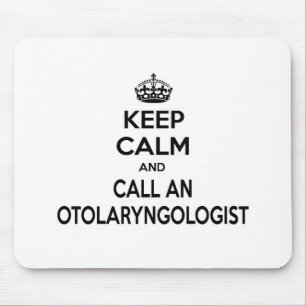 Calm behalten und einen Otolaryngologen anrufen Mousepad
