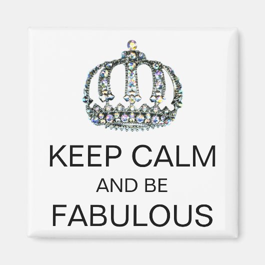 CALM behalten UND FABULOSE ZEICHEN SEIN Magnet (Vorne)