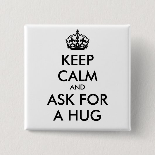CALM behalten UND FÜR EINEN HUG GEFRAGT - personal Button (Vorderseite)