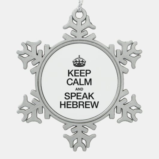 CALM behalten UND HEBREW SPRECHEN Schneeflocken Zinn-Ornament (Vorderseite)
