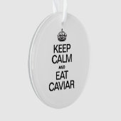 CALM behalten UND KAVIAR ESSEN Ornament (Vorderseite)