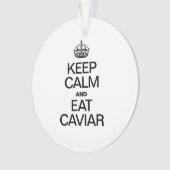 CALM behalten UND KAVIAR ESSEN Ornament (Vorderseite)