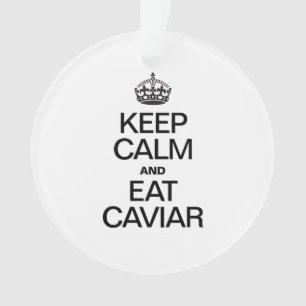 CALM behalten UND KAVIAR ESSEN Ornament