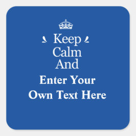 Calm behalten und Personalisiert Blau hinzufügen Quadratischer Aufkleber