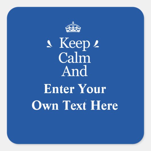 Calm behalten und Personalisiert Blau hinzufügen Quadratischer Aufkleber (Vorderseite)