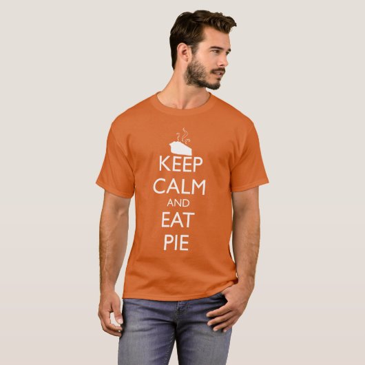 CALM behalten UND PIE ESSEN T-Shirt (Vorne ganz)
