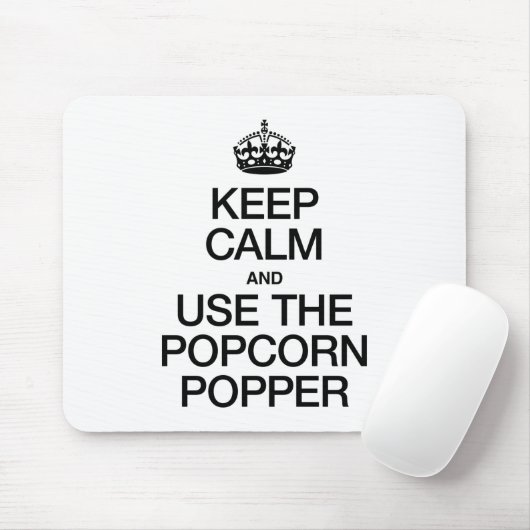 CALM behalten UND POPCORN POPPER VERWENDEN Mousepad (Mit Mouse)