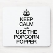 CALM behalten UND POPCORN POPPER VERWENDEN Mousepad (Vorne)