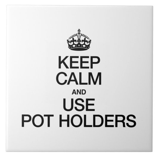 CALM behalten UND POT-HOLDER VERWENDEN Fliese (Vorderseite)