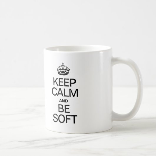 CALM behalten UND SOFT SEIN Kaffeetasse (Rechts)