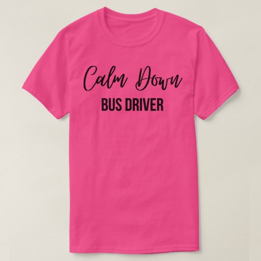 Calm Down Busdriver T-Shirt (Design vorne)
