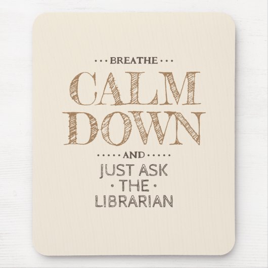 Calm Down Frage einen Bibliothekar Mousepad (Vorne)