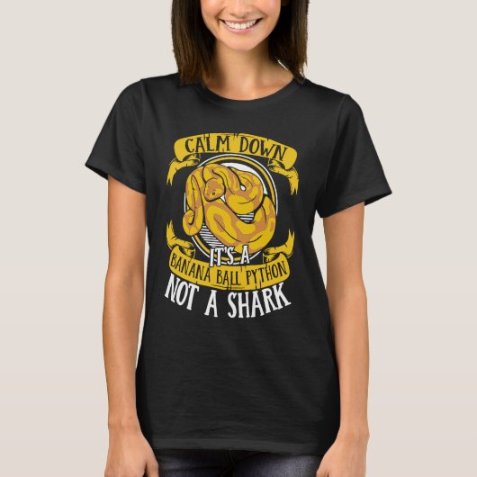 Calm Down It's Not A Shark Snake Owner Banana Ball T-Shirt (Vorderseite)