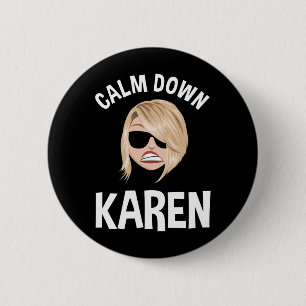Calm Down Karen Button