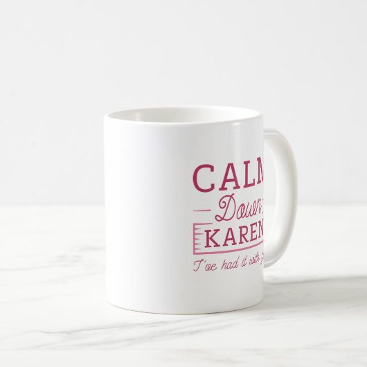 Calm Down Karen Kaffeetasse (VorderseiteRechts)