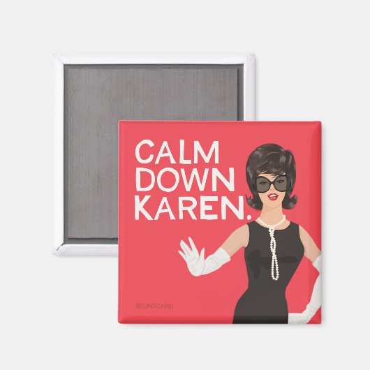 Calm Down Karen Magnet (Vorderseite/Rückseite)