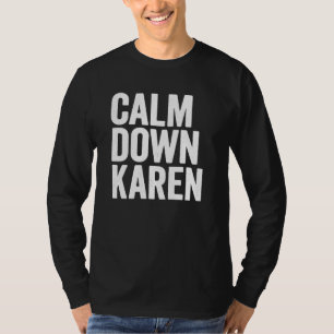 Calm Down Karen Meme Halloween Kostüm Sprichwort F T-Shirt