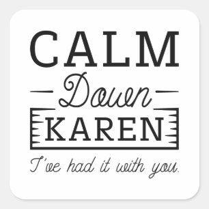 Calm Down Karen Quadratischer Aufkleber