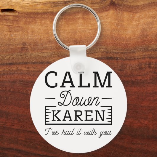 Calm Down Karen Schlüsselanhänger (Vorderseite)