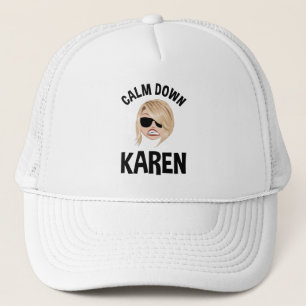 Calm Down Karen Truckerkappe