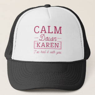 Calm Down Karen Truckerkappe