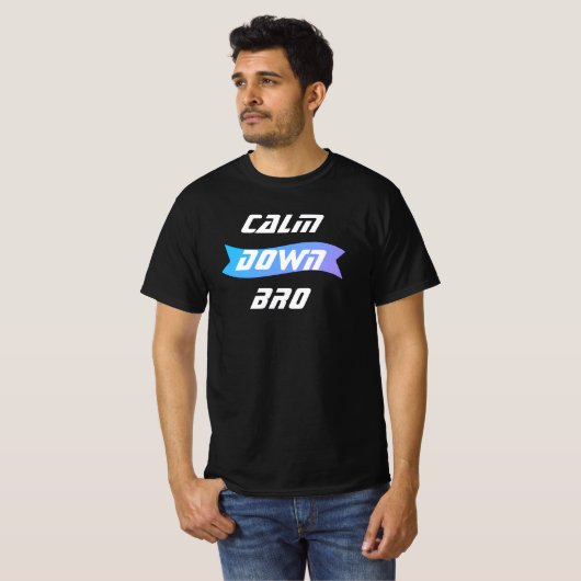 Calm-Down-Mann-T-Shirt T-Shirt (Vorne ganz)