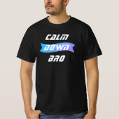 Calm-Down-Mann-T-Shirt T-Shirt (Vorderseite)