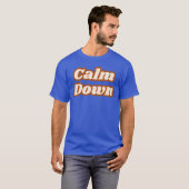 Calm Down T-Shirt (Vorne ganz)