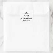 Calm durch Fokussieren auf Ballets behalten Quadratischer Aufkleber (Tasche)