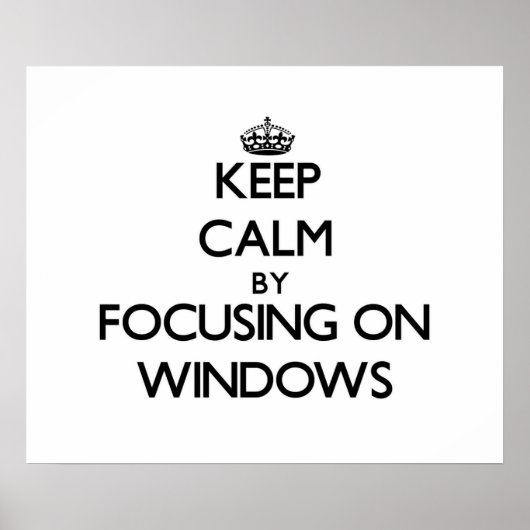 Calm durch Fokussieren auf Windows behalten Poster (Vorne)