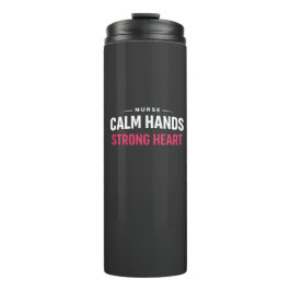 Calm Hands Strong Heart Nurse Gift Thermosbecher