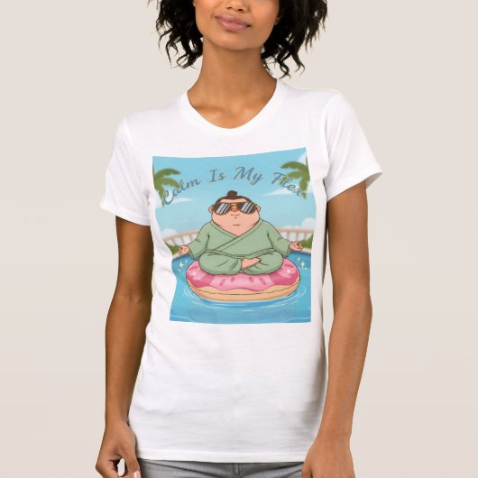 Calm Is My Flex — Floating Through Life With Ease T-Shirt (Vorderseite)
