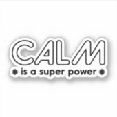 Calm ist ein Super-Power Aufkleber (Vorderseite)