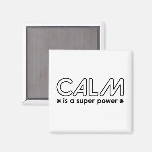 Calm ist ein Super-Power Magnet (Vorderseite/Rückseite)