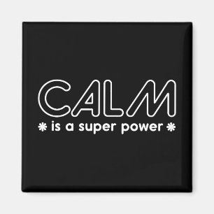Calm ist ein Super-Power Magnet