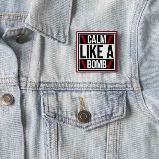 Calm Like a Bomb Paradox Irony Humor Explosive Fun Button (Beispiel)