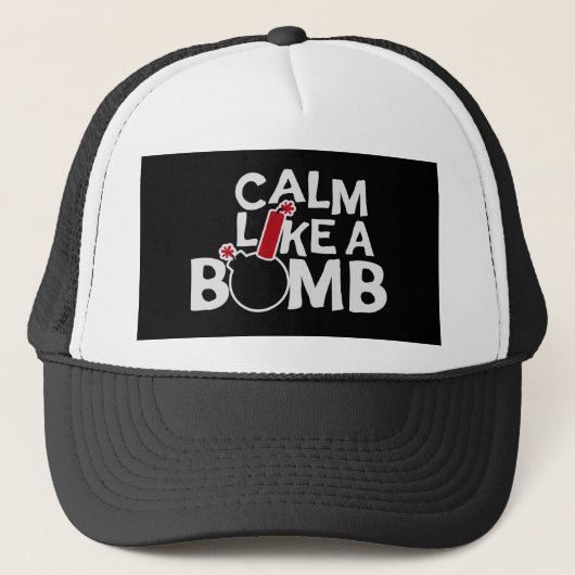 Calm Like a Bomb Paradox Irony Humor Explosive Fun Truckerkappe (Vorderseite)