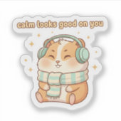 Calm Looks Good On You – Cute Hamster Sticker (Vorderseite)