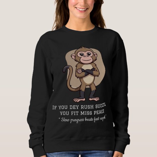 Calm Mind Monkey – Honest Life Quote T-Shirt Sweatshirt (Vorderseite)