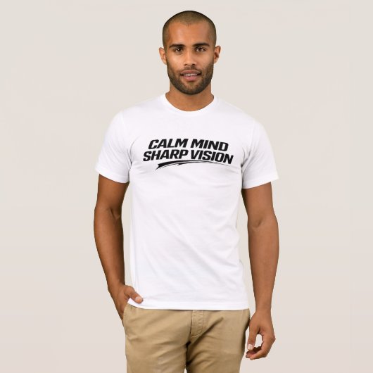 CALM MIND SHARP VISION Minimal Streetwear Mindset T-Shirt (Vorne ganz)