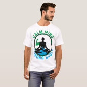 Calm Mind, Strong Body | Zen Meditation & Fitness  T-Shirt (Vorne ganz)