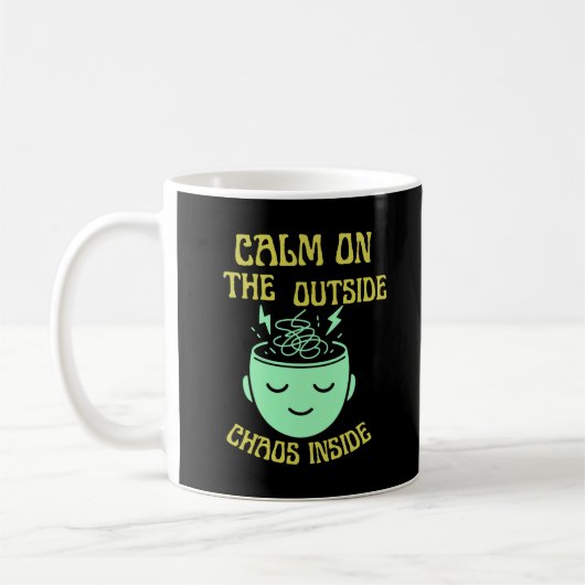 Calm on the Outside Chaos Inside Funny Mindset  Kaffeetasse (Links)